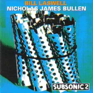 Photo: Sells CD Techno, electro, dance - SUBSONIC2 - BILL LASWELL, NICHOLAS JAMES BULLEN